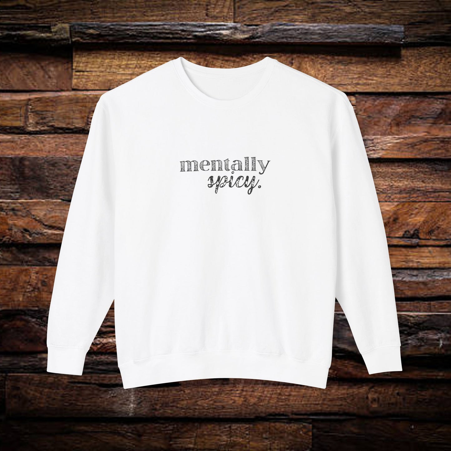 Mentally Spicy Sweatshirt