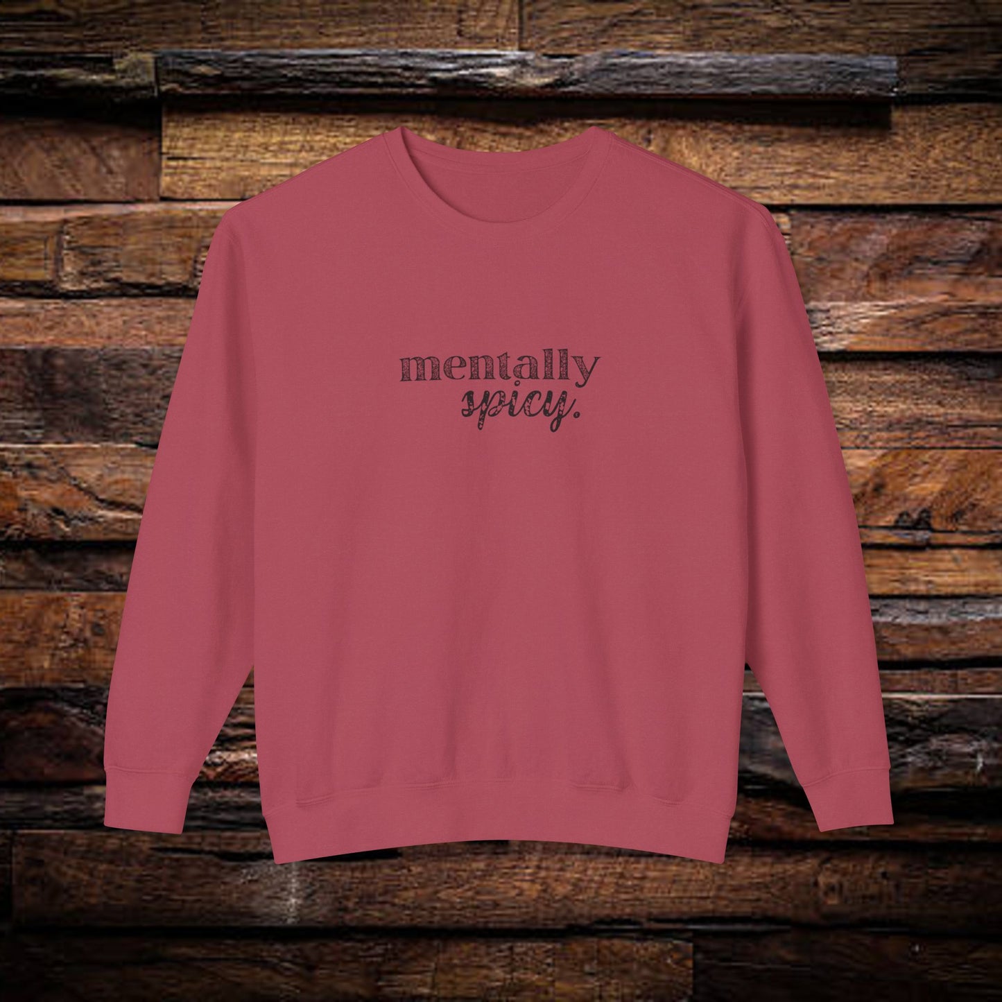 Mentally Spicy Sweatshirt