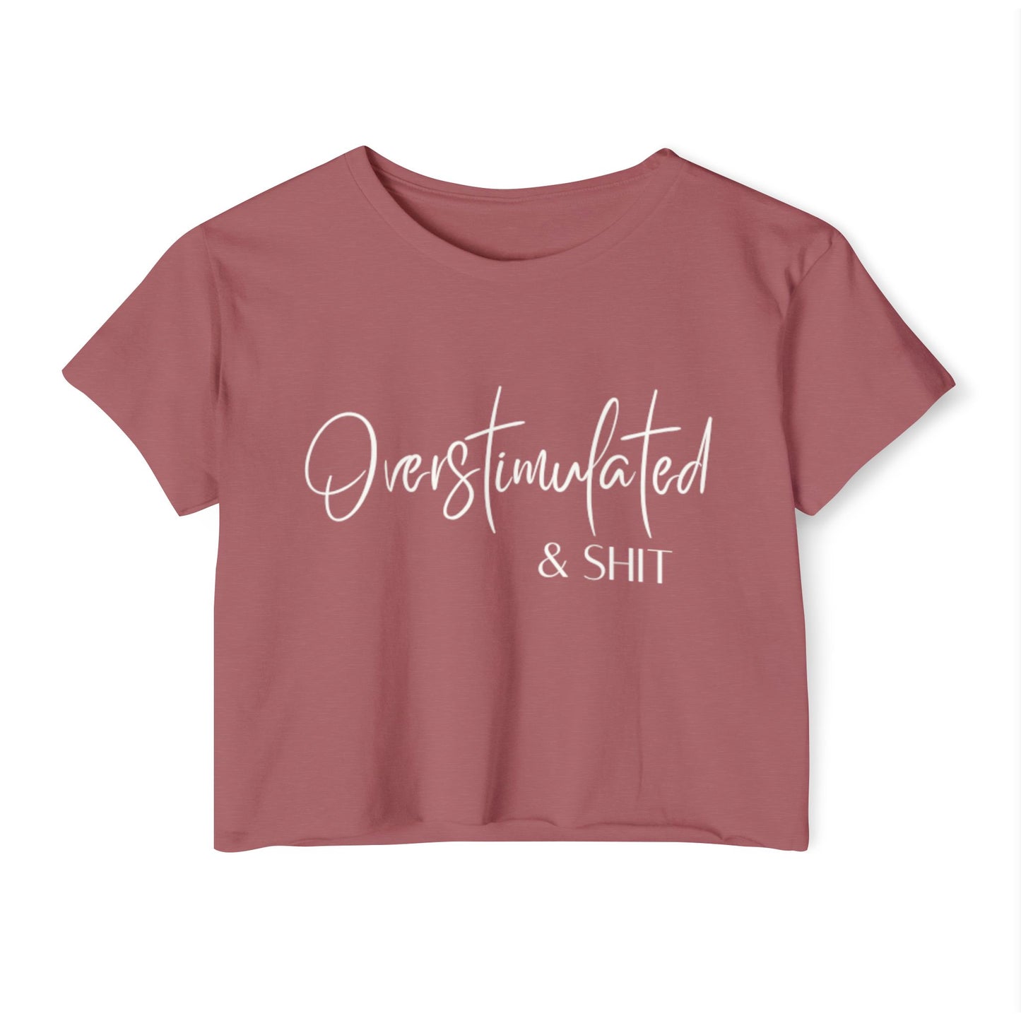 Overstimulate & Shit Crop Top