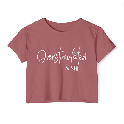 Overstimulate & Shit Crop Top