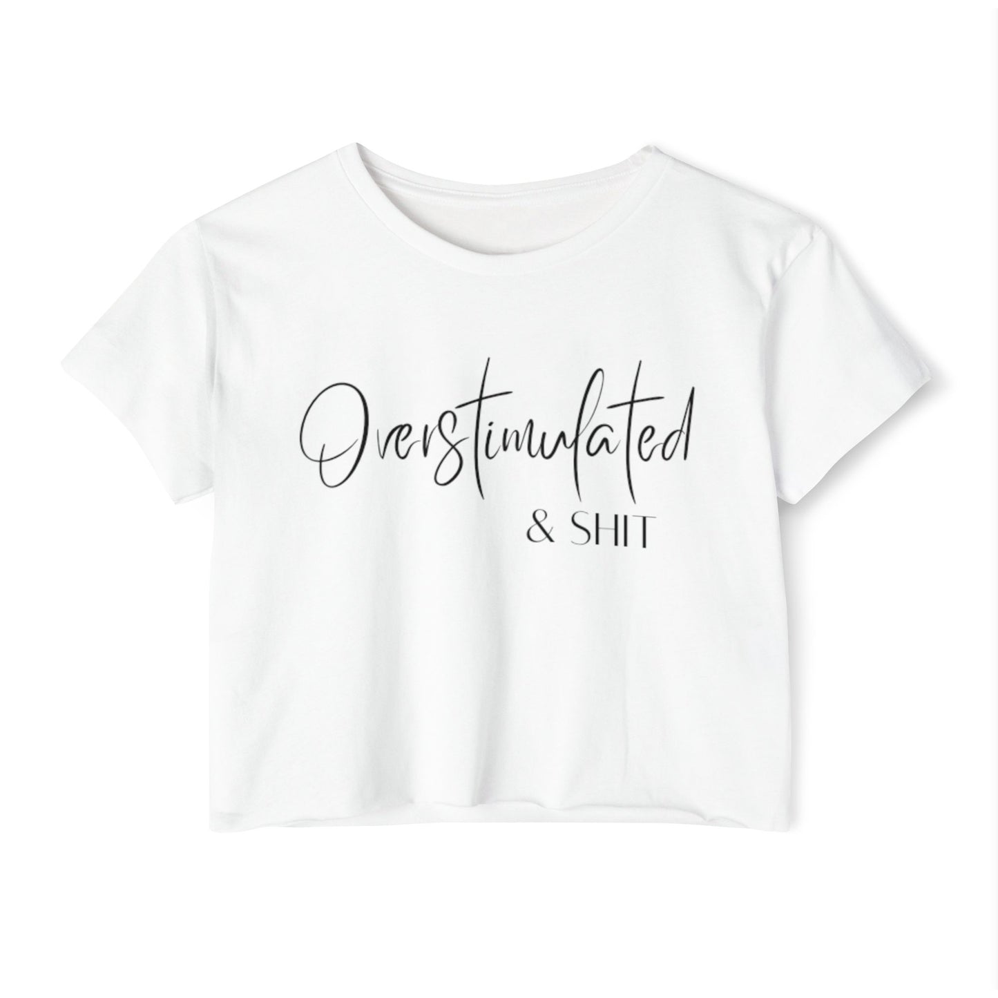 Overstimulate & Shit Crop Top