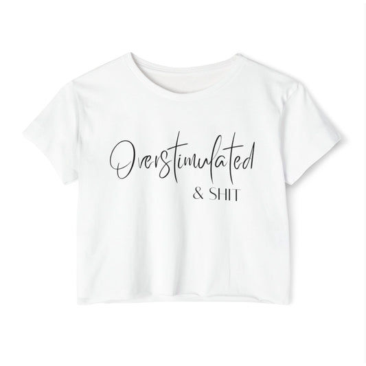 Overstimulate & Shit Crop Top
