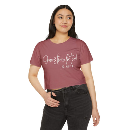 Overstimulate & Shit Crop Top