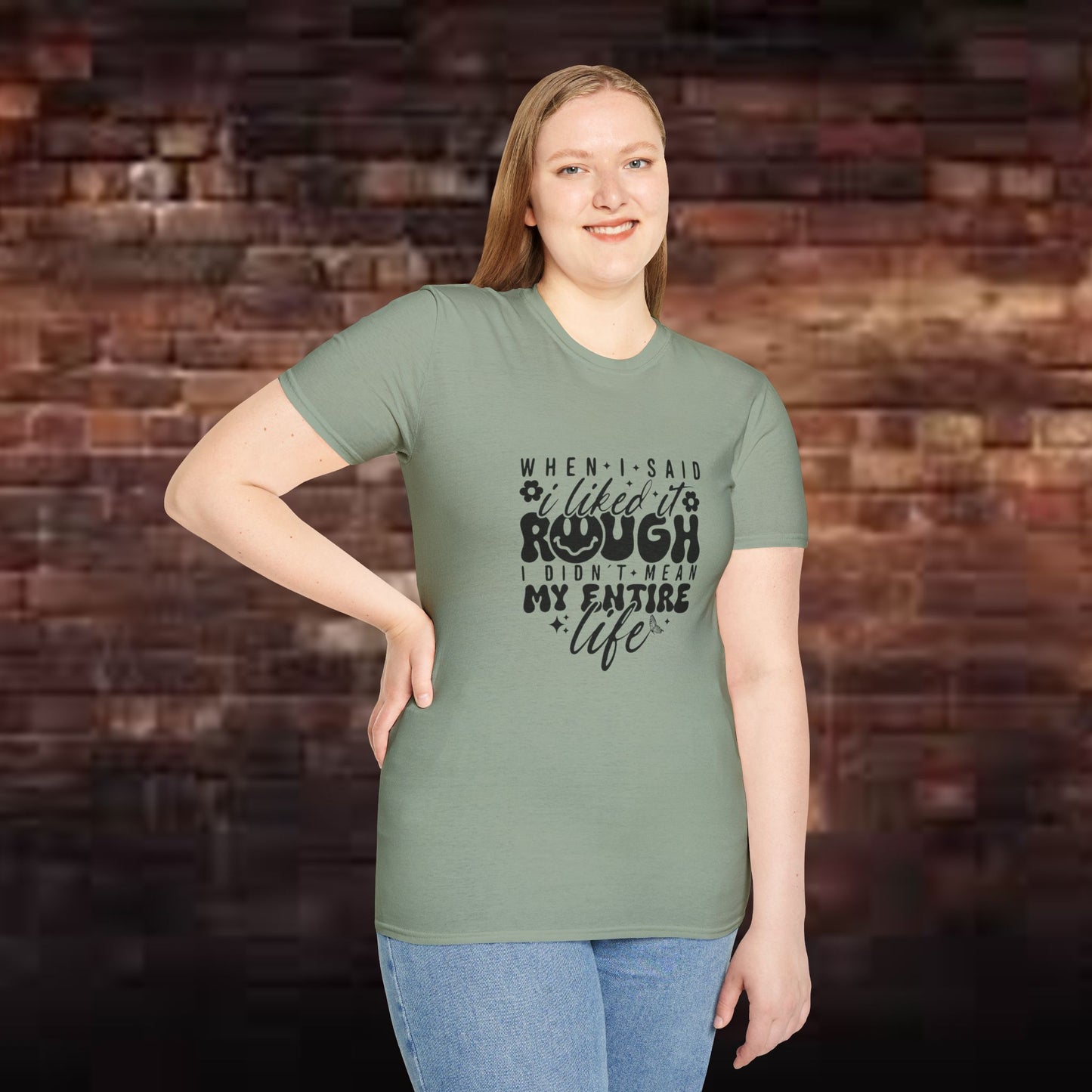 Funny Unisex T-Shirt: 'Liked It Rough' Life Quote Design