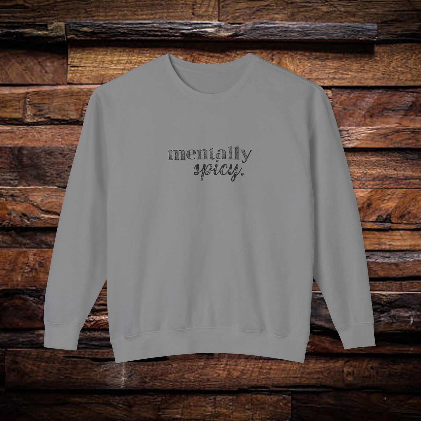 Mentally Spicy Sweatshirt