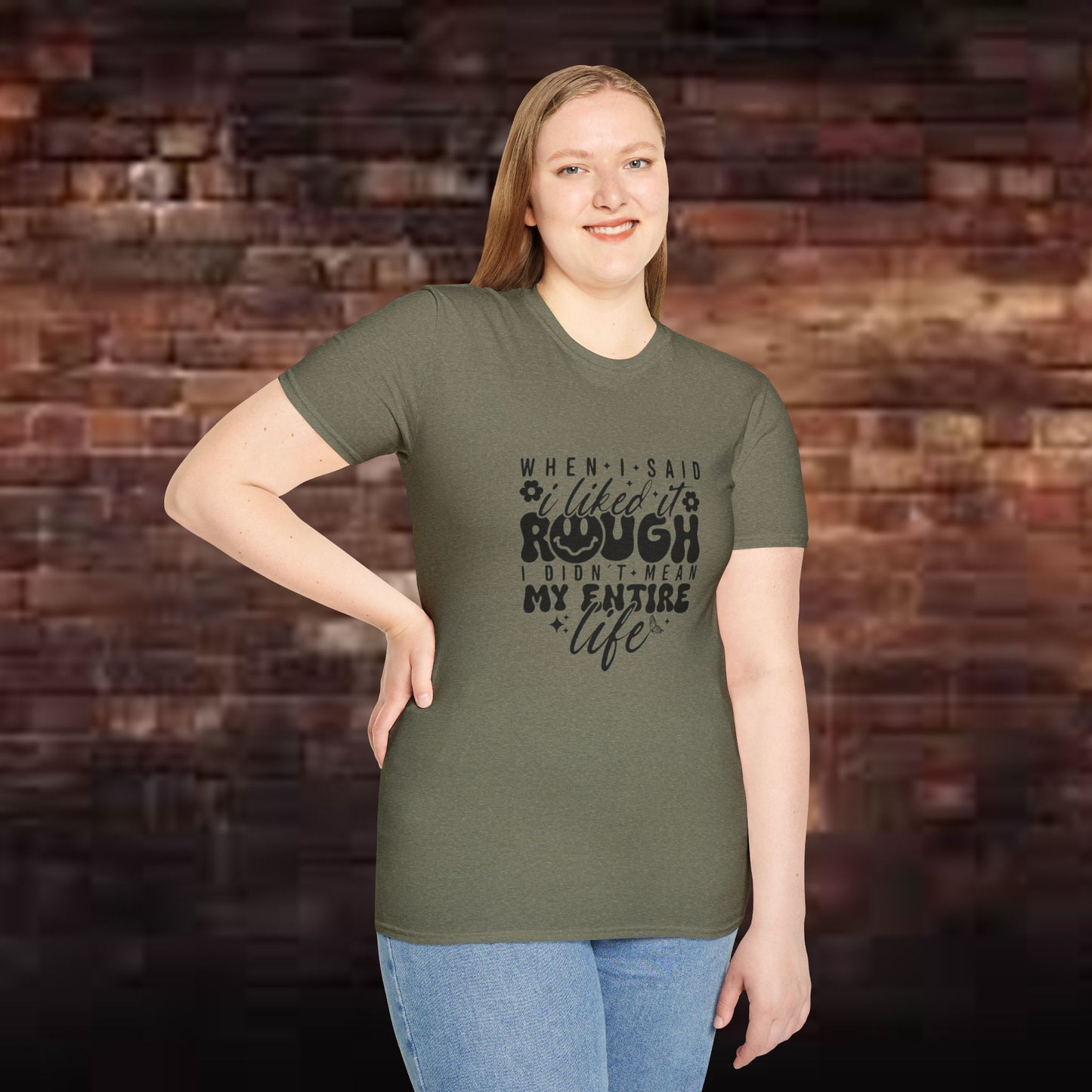 Funny Unisex T-Shirt: 'Liked It Rough' Life Quote Design