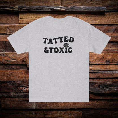 Tatted and Toxic Unisex Classic Tee